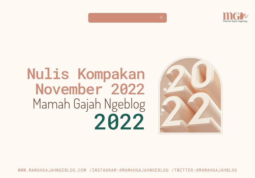 Nulis Kompakan November 2022: “2022” - Mamahgajahngeblog.com